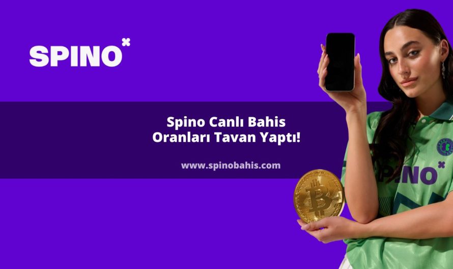Spino Canlı Bahis Oranları Tavan Yaptı!