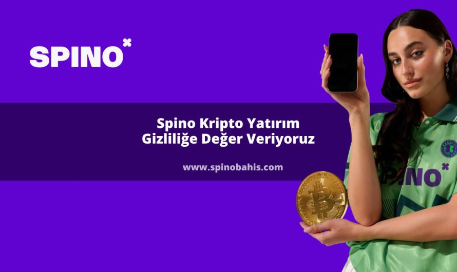 Spino Kripto Yatırım | Gizliliğe Değer Veriyoruz